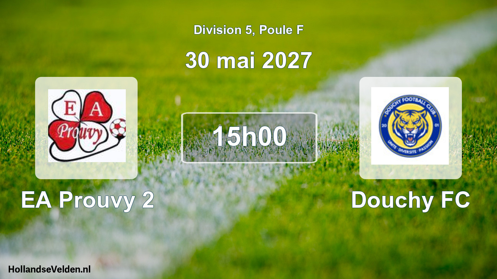 Match programmé: EA Prouvy 2 - Douchy FC (30 mai 2027)