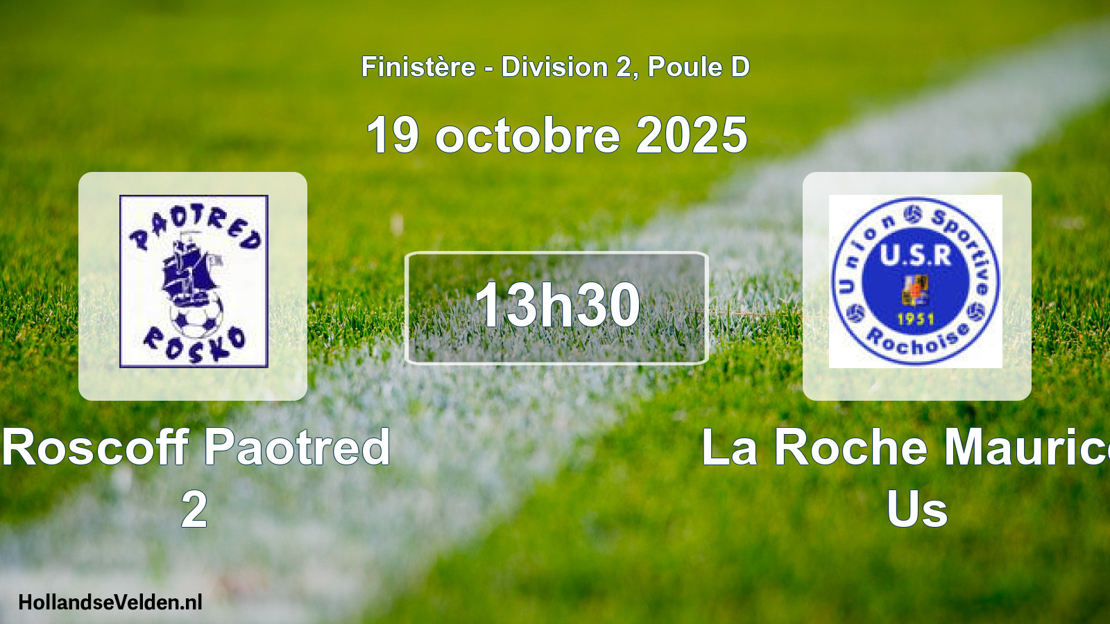 Geplande wedstrijd: Roscoff Paotred 2 - La Roche Maurice Us (19 octobre 2025)