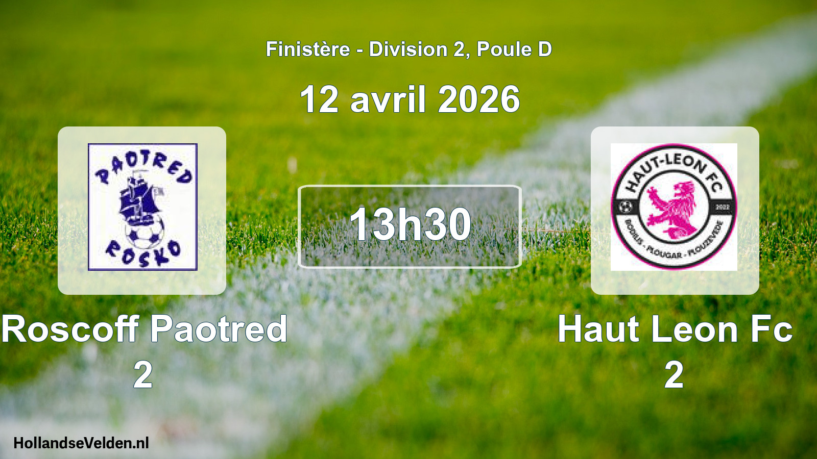 Geplande wedstrijd: Roscoff Paotred 2 - Haut Leon Fc 2 (12 avril 2026)