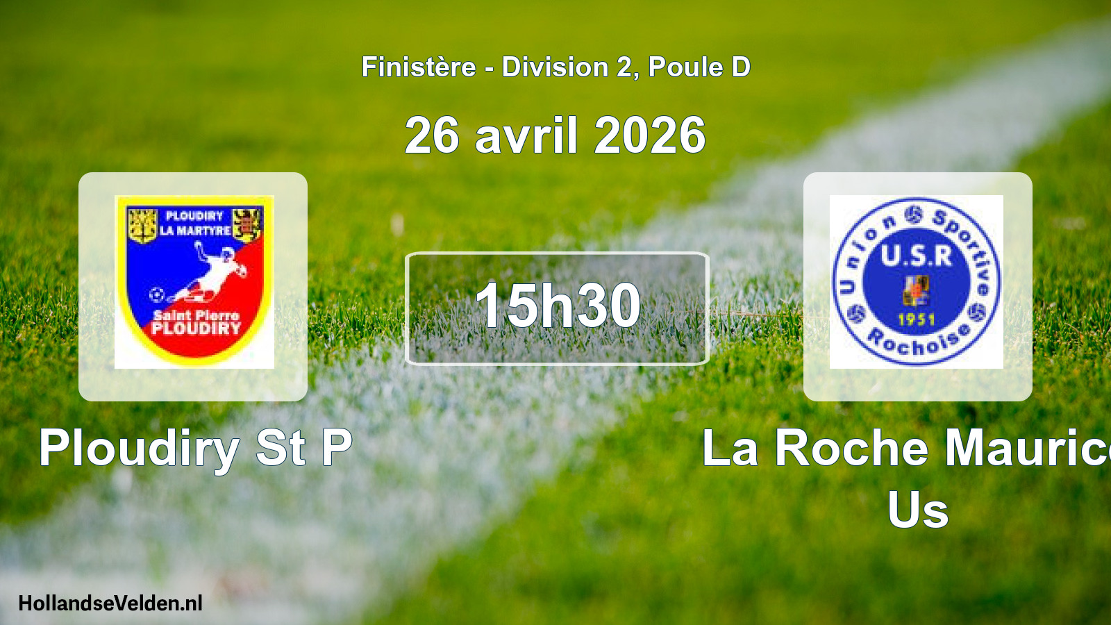 Geplande wedstrijd: Ploudiry St P - La Roche Maurice Us (26 avril 2026)