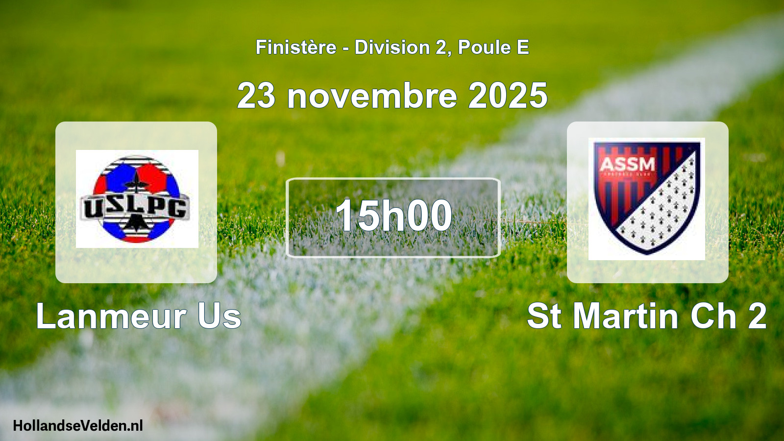 Geplande wedstrijd: Lanmeur Us - St Martin Ch 2 (23 november 2025)