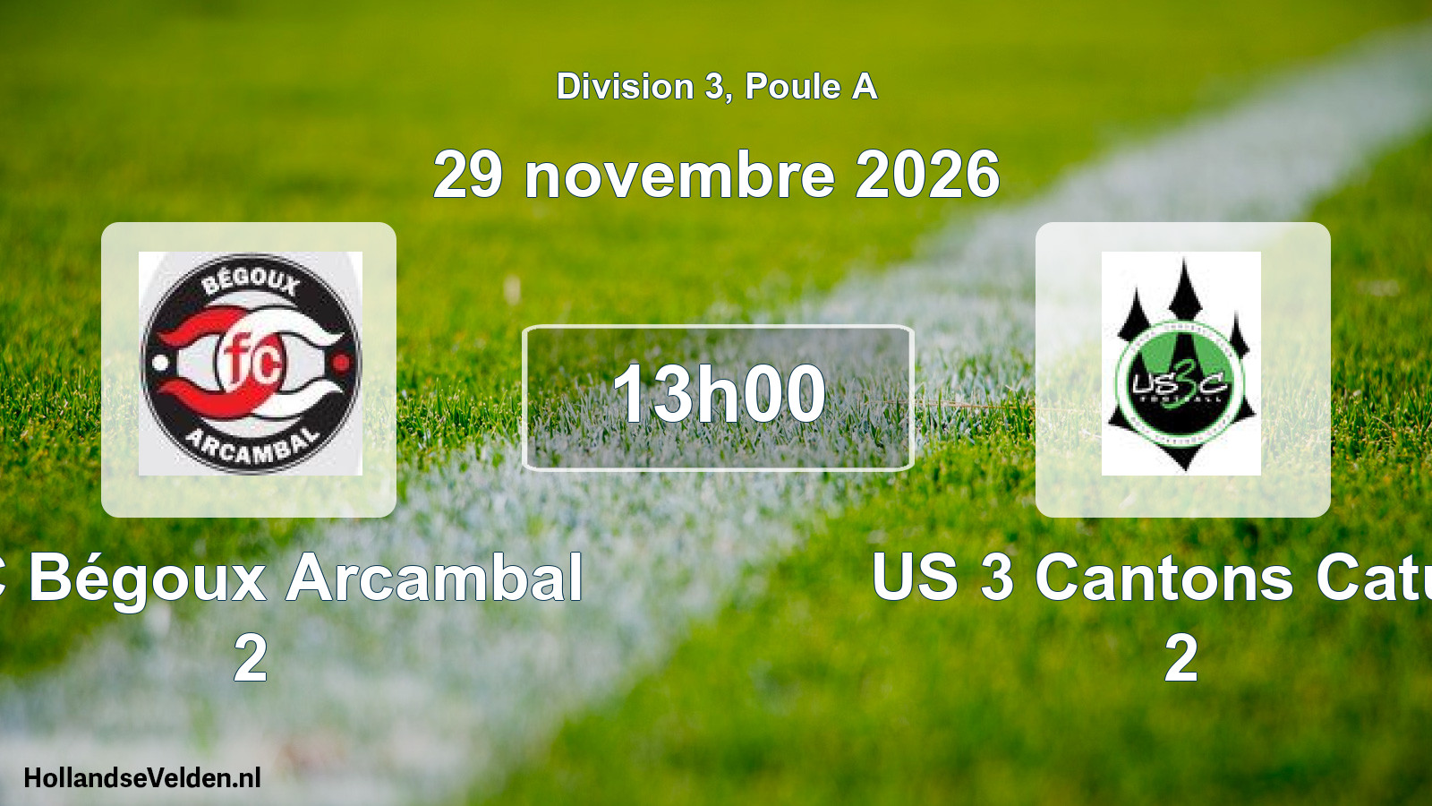 Match programmé: FC Bégoux Arcambal 2 - US 3 Cantons Catus 2 (29 novembre 2026)