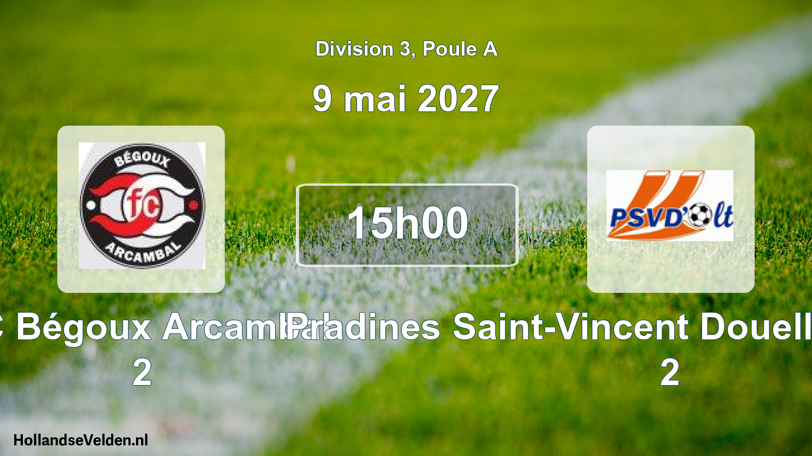 Scheduled Match: FC Bégoux Arcambal 2 - Pradines Saint-Vincent Douelle Mercuès Olt 2 (9 May 2027)