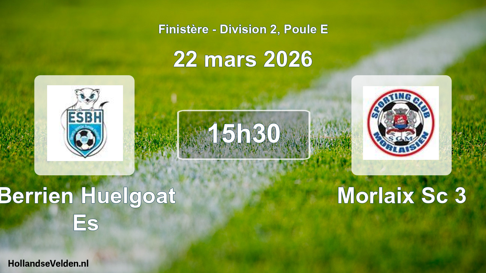 Scheduled Match: Berrien Huelgoat Es - Morlaix Sc 3 (22 March 2026)
