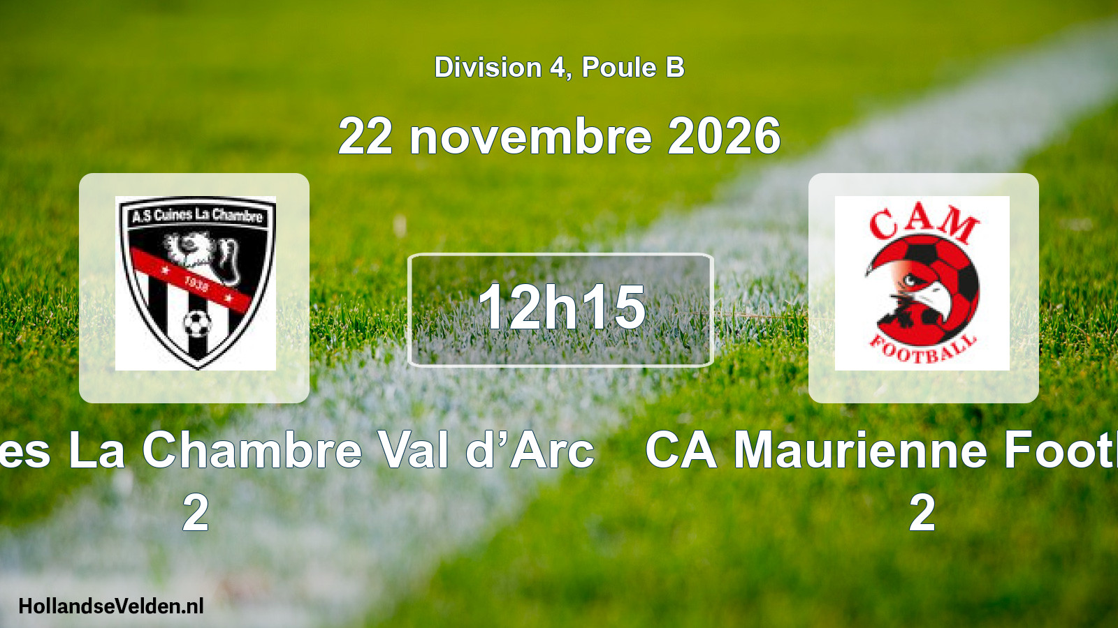 Scheduled Match: AS Cuines La Chambre Val d’Arc 2 - CA Maurienne Football 2 (22 November 2026)