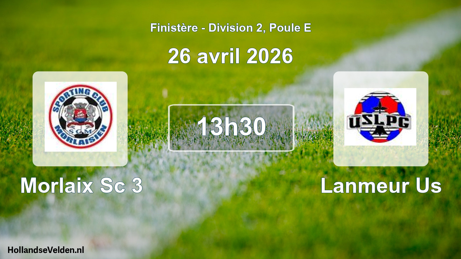 Scheduled Match: Morlaix Sc 3 - Lanmeur Us (26 April 2026)