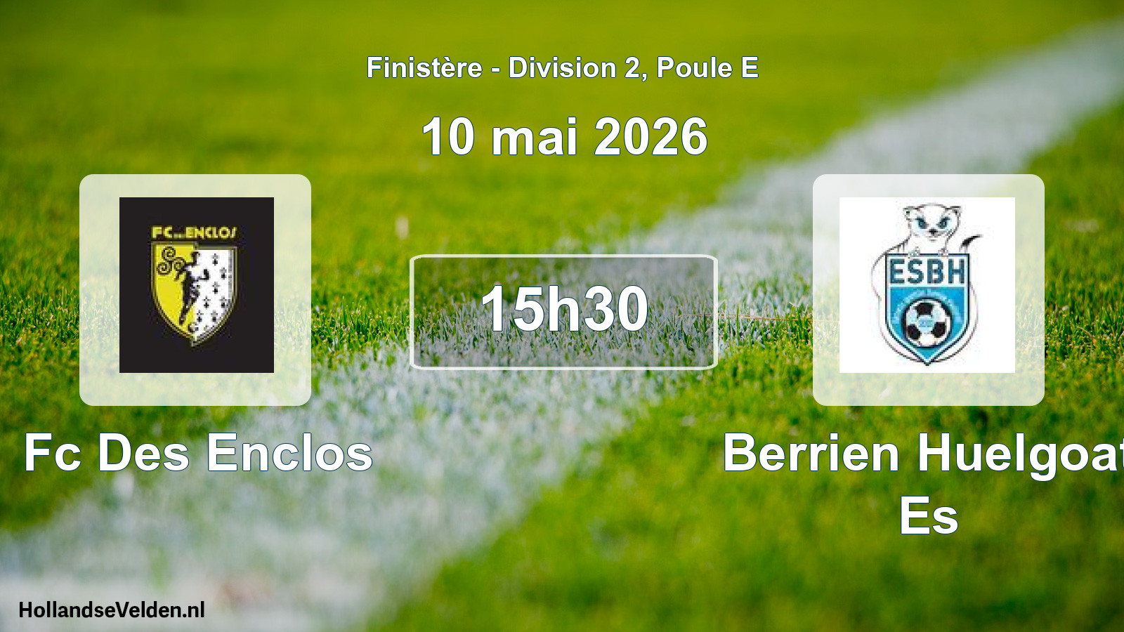 Geplande wedstrijd: Fc Des Enclos - Berrien Huelgoat Es (10 mai 2026)