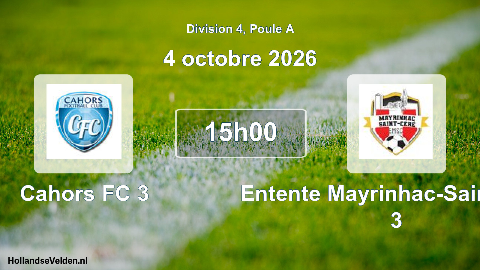 Scheduled Match: Cahors FC 3 - Entente Mayrinhac-Saint-Céré 3 (4 October 2026)