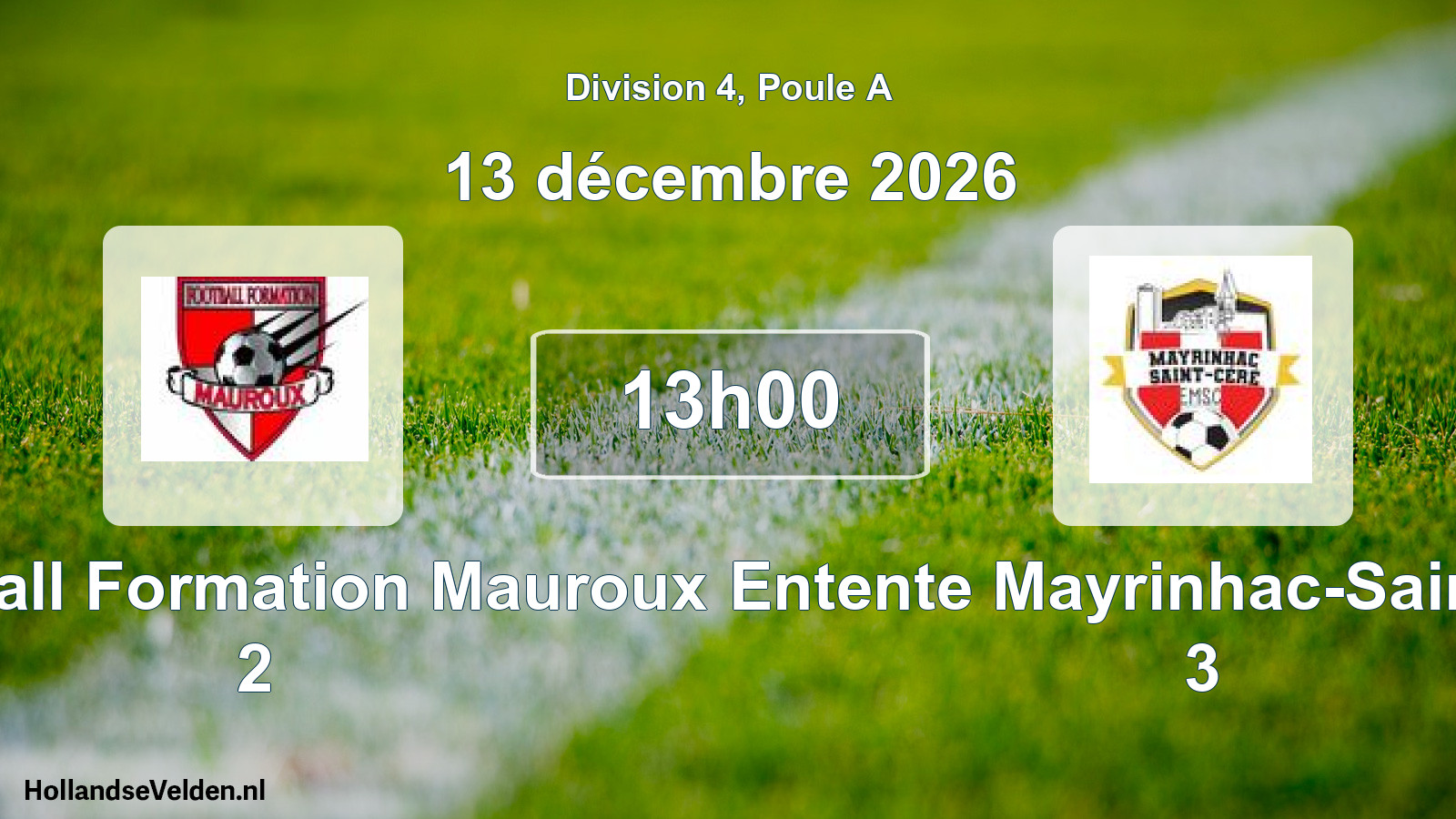 Scheduled Match: Football Formation Mauroux 2 - Entente Mayrinhac-Saint-Céré 3 (13 December 2026)