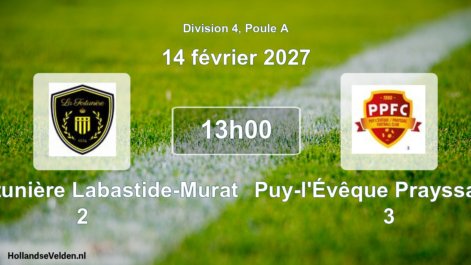 Match programmé: La Fortunière Labastide-Murat 2 - Puy-l'Évêque Prayssac FC 3 (14 février 2027)