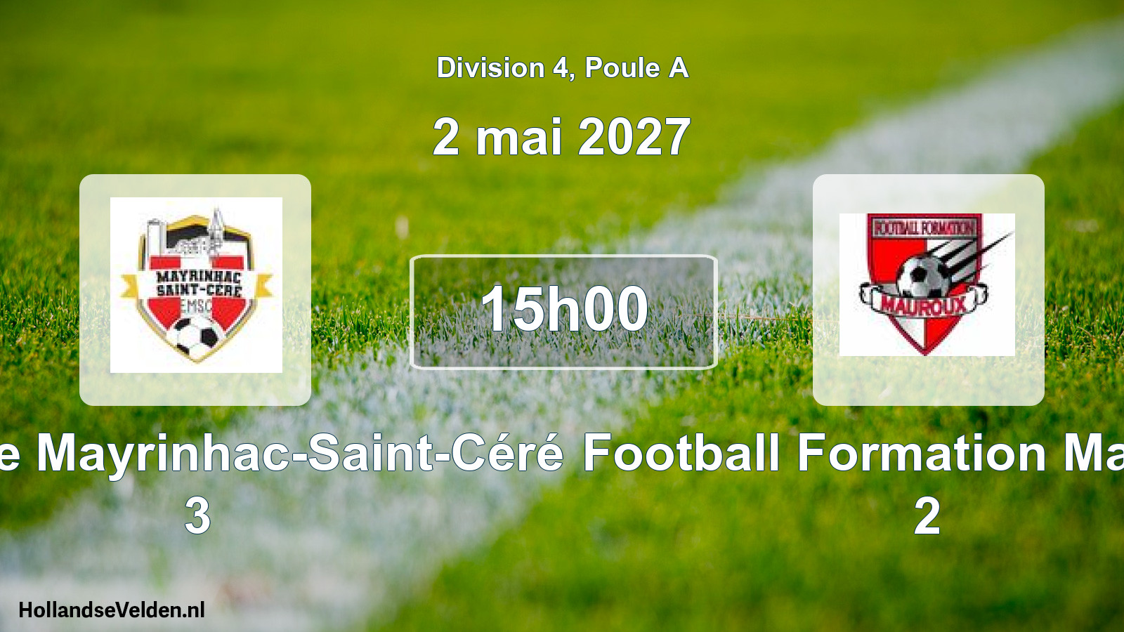 Scheduled Match: Entente Mayrinhac-Saint-Céré 3 - Football Formation Mauroux 2 (2 May 2027)