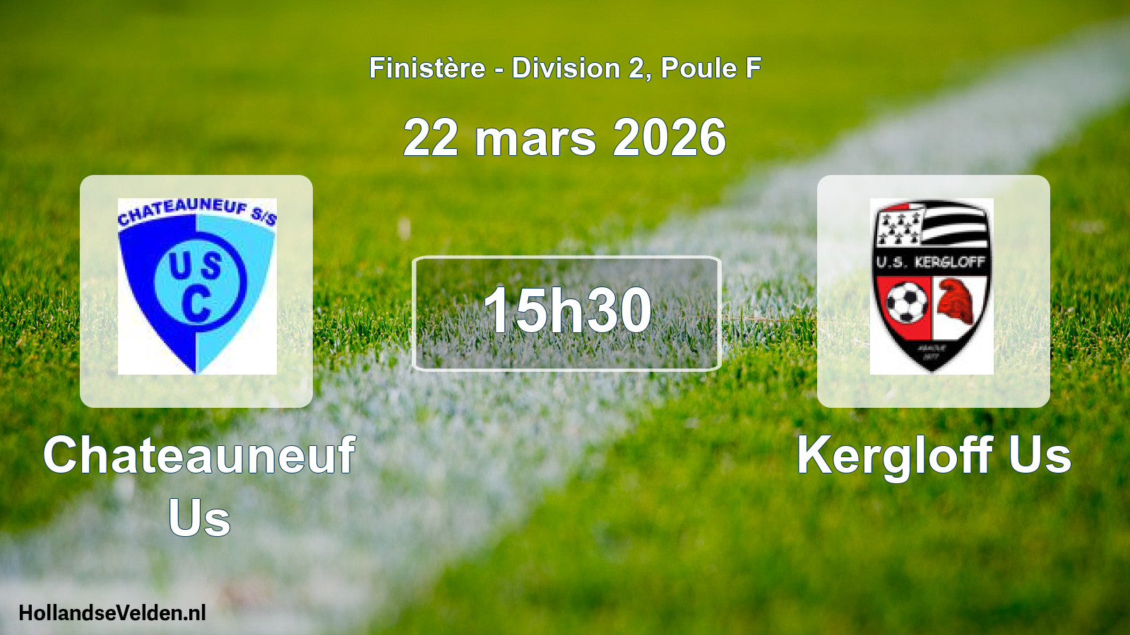 Geplande wedstrijd: Chateauneuf Us - Kergloff Us (22 mars 2026)