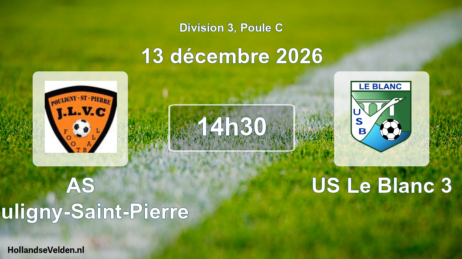 Geplande wedstrijd: AS Pouligny-Saint-Pierre - US Le Blanc 3 (13 december 2026)
