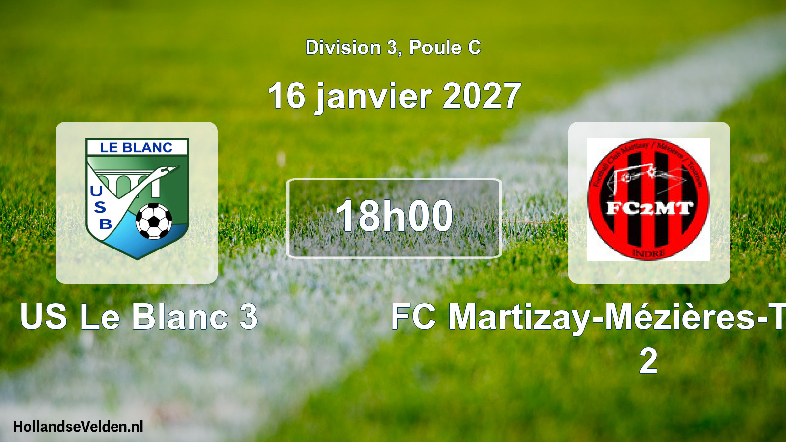 Geplande wedstrijd: US Le Blanc 3 - FC Martizay-Mézières-Tournon 2 (16 januari 2027)