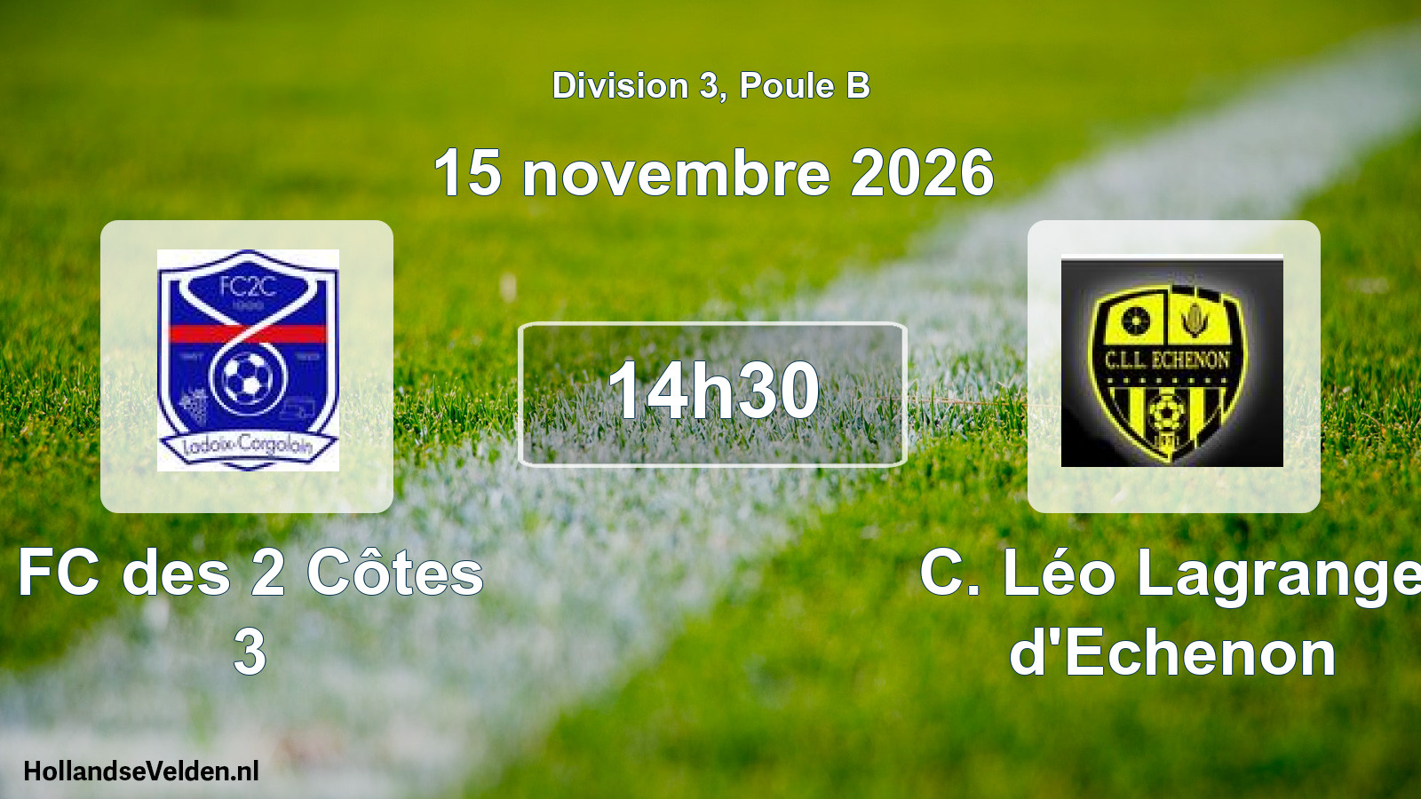 Scheduled Match: FC des 2 Côtes 3 - C. Léo Lagrange d'Echenon (15 November 2026)