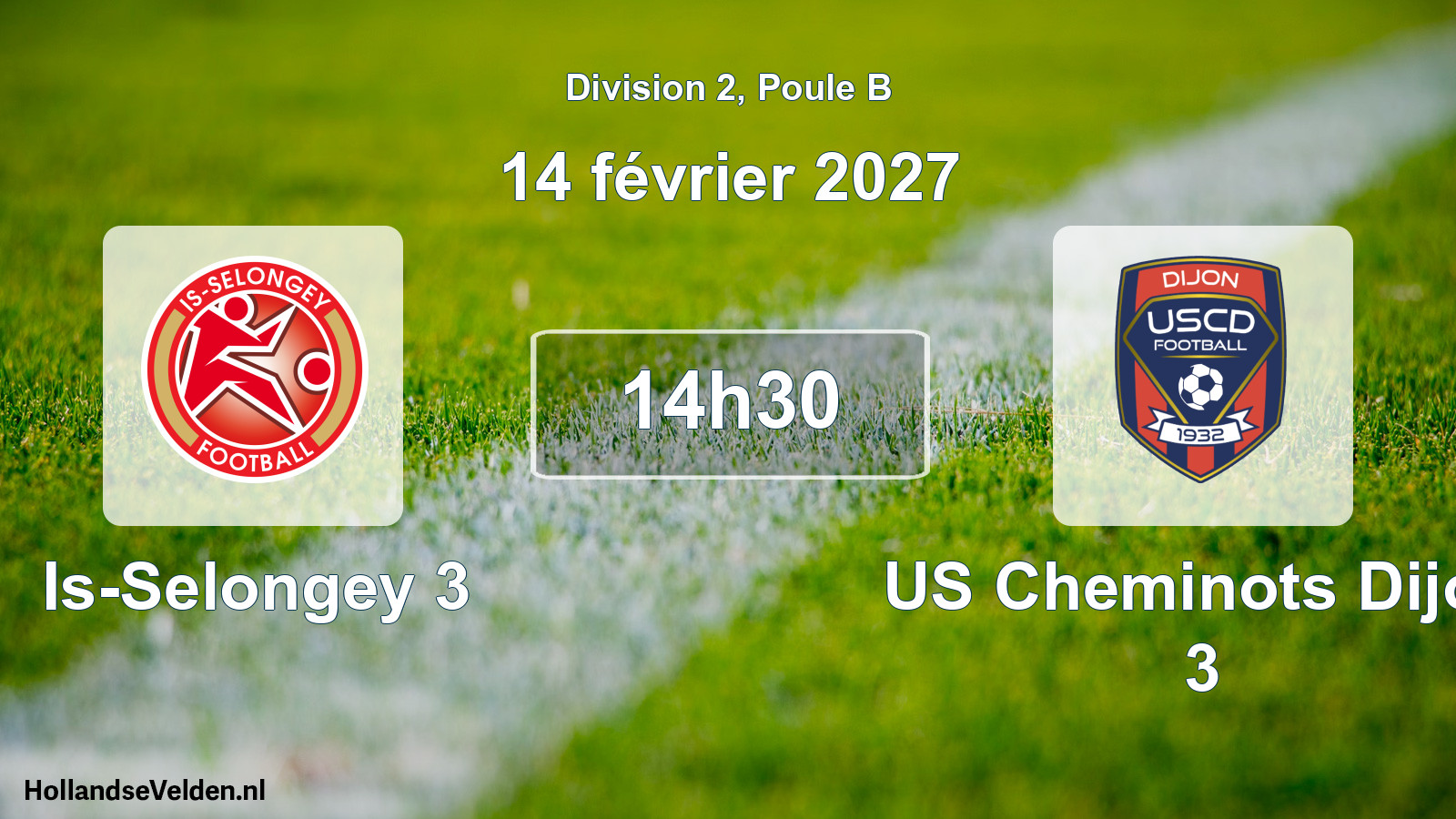 Scheduled Match: Is-Selongey 3 - US Cheminots Dijon 3 (14 February 2027)