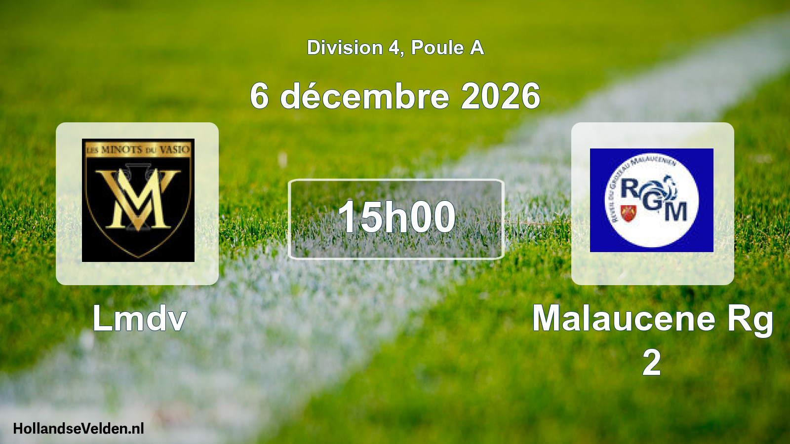 Geplande wedstrijd: Lmdv - Malaucene Rg 2 (6 december 2026)
