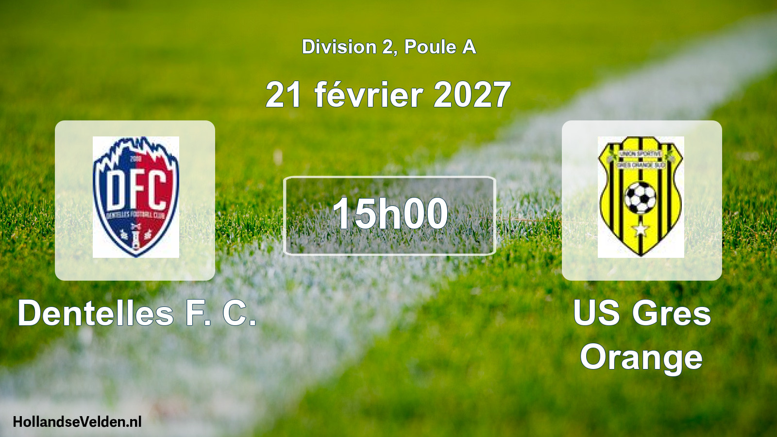 Match programmé: Dentelles F. C. - US Gres Orange (21 février 2027)