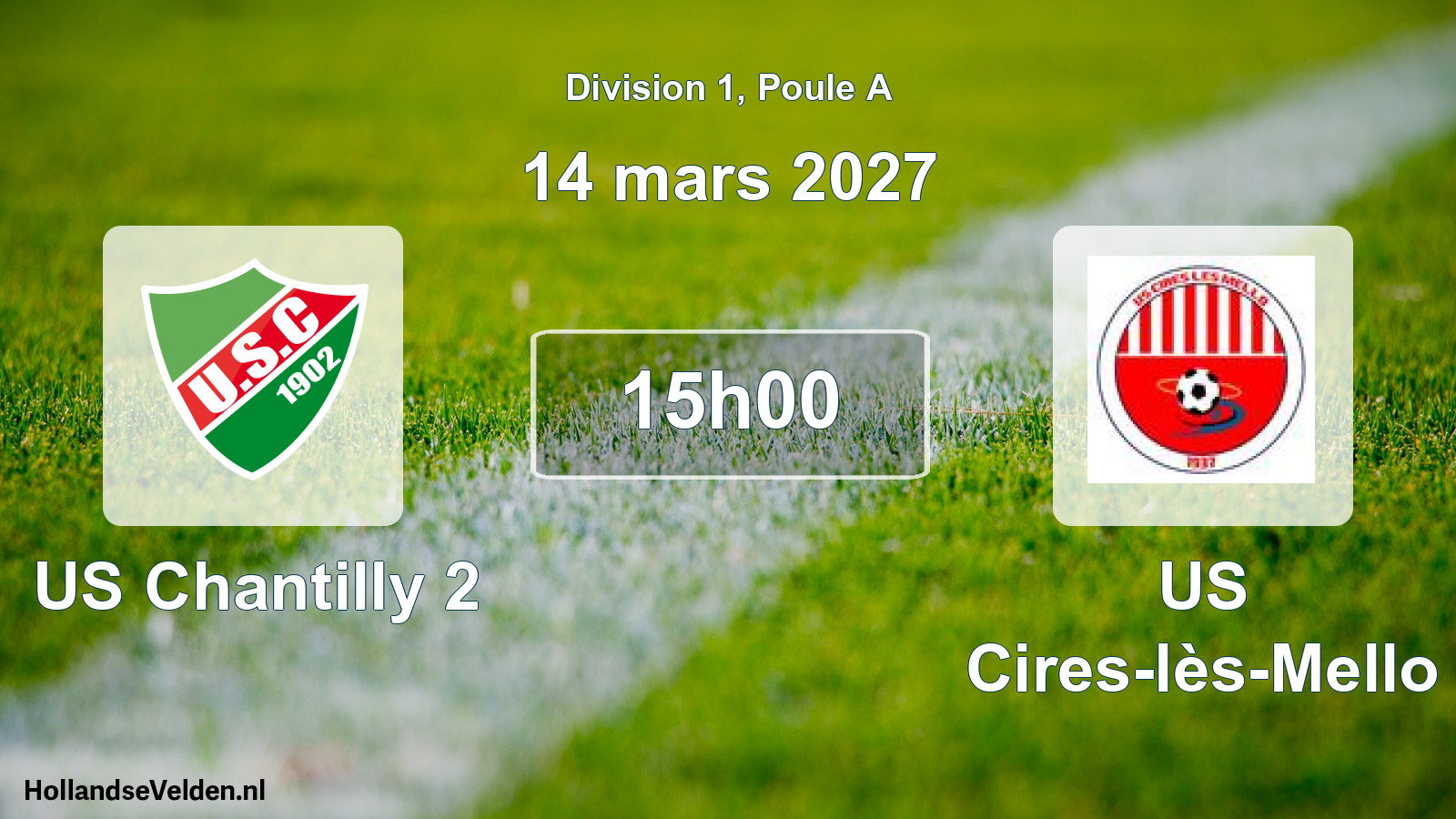 Match programmé: US Chantilly 2 - US Cires-lès-Mello (14 mars 2027)