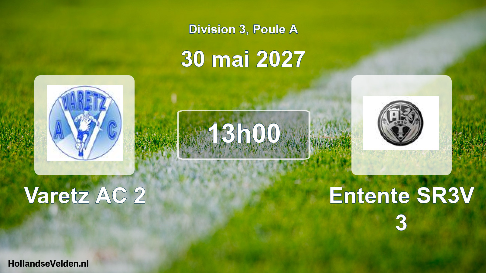 Scheduled Match: Varetz AC 2 - Entente SR3V 3 (30 May 2027)