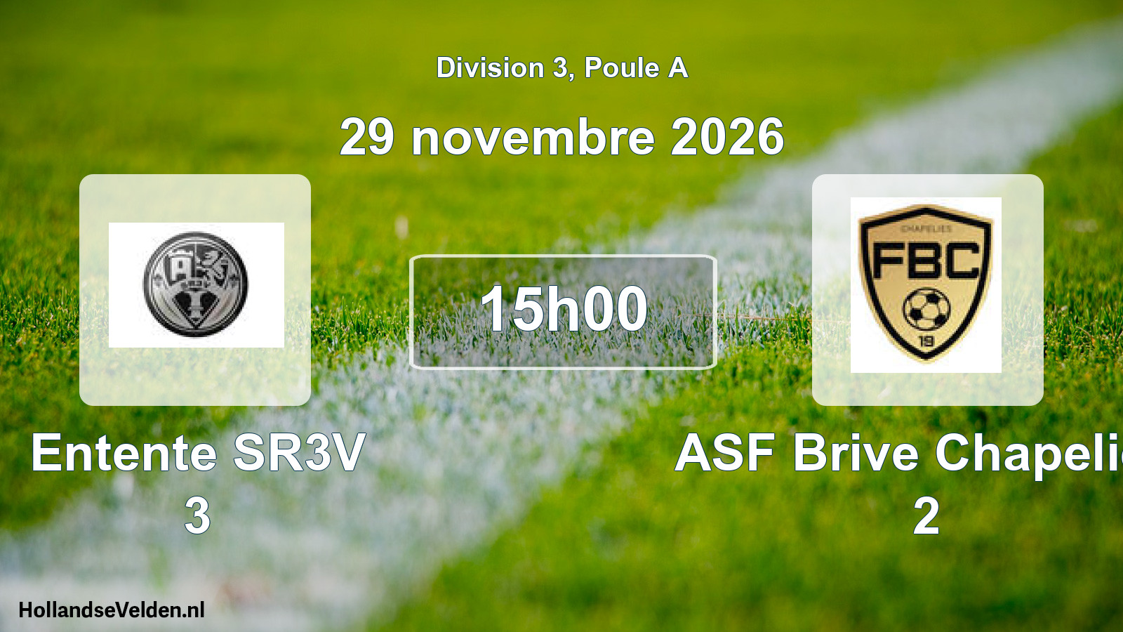 Geplande wedstrijd: Entente SR3V 3 - ASF Brive Chapelies 2 (29 november 2026)
