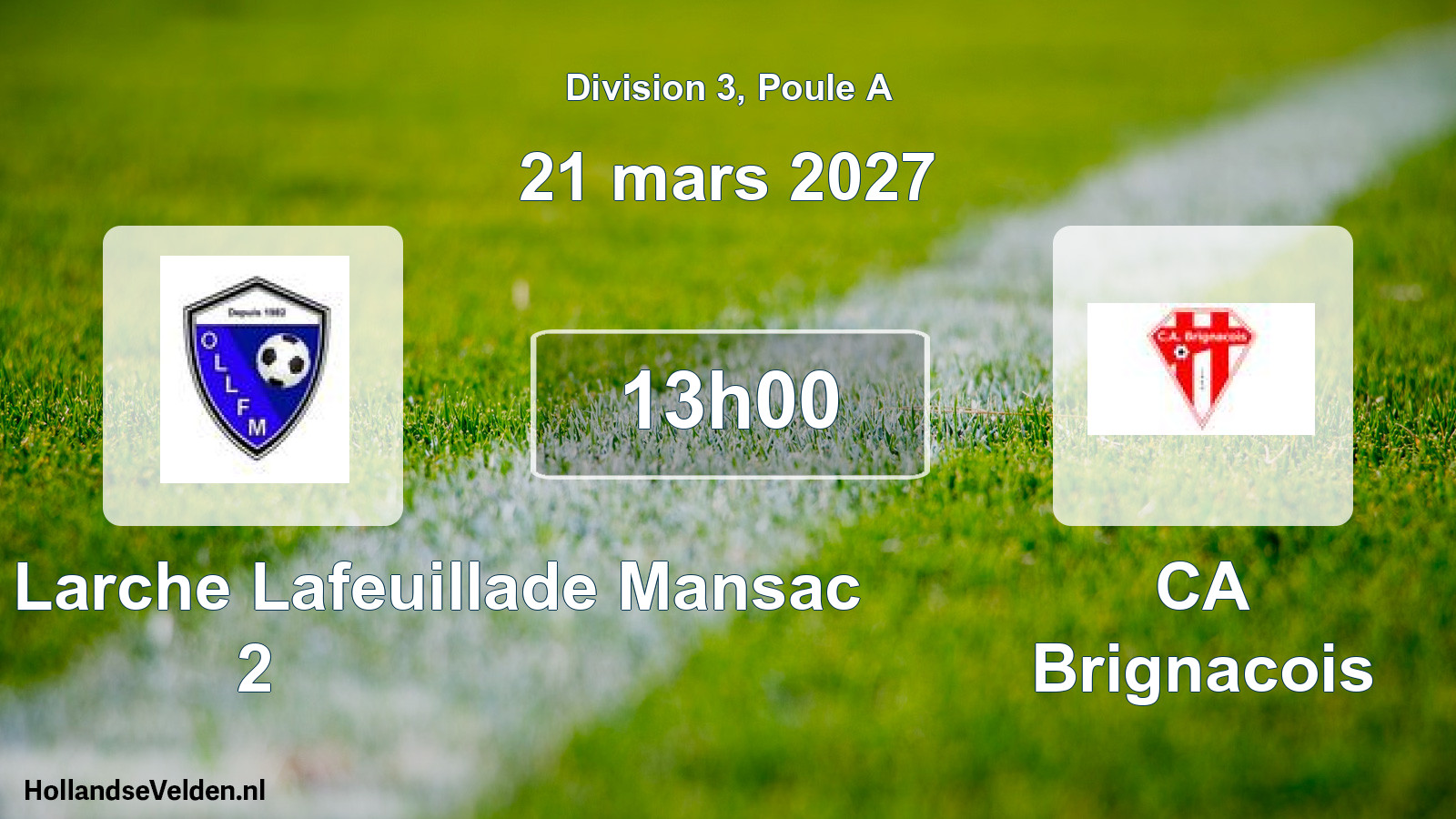 Geplande wedstrijd: Olympique Larche Lafeuillade Mansac 2 - CA Brignacois (21 maart 2027)