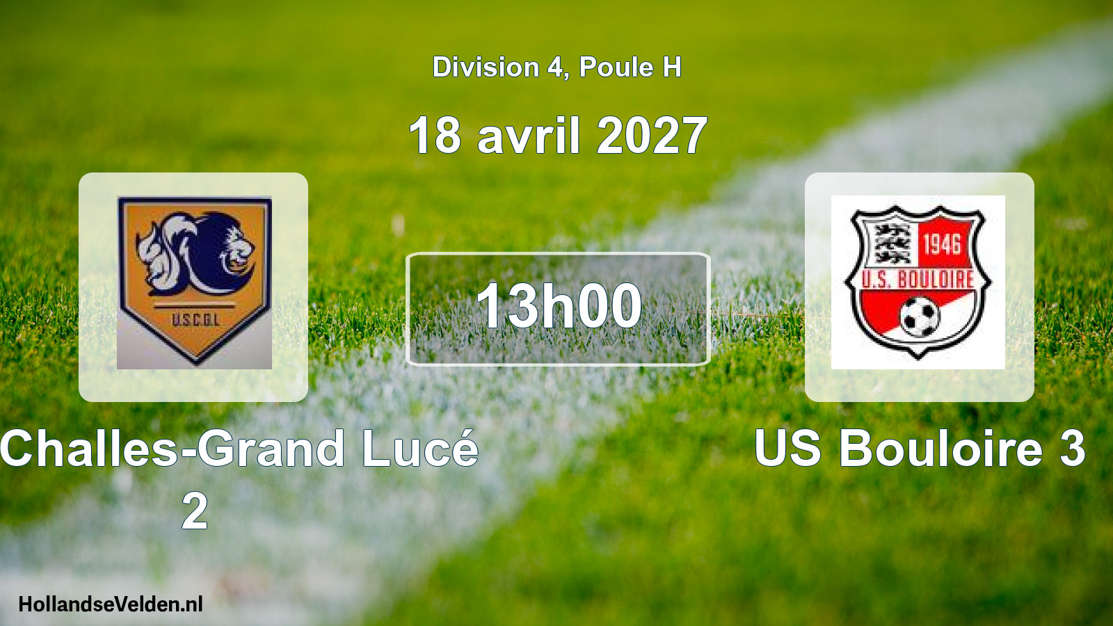 Geplande wedstrijd: US Challes-Grand Lucé 2 - US Bouloire 3 (18 april 2027)