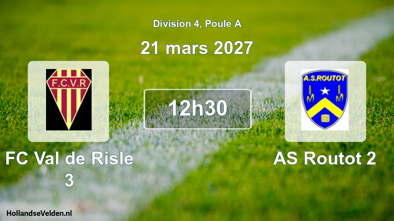 Scheduled Match: FC Val de Risle 3 - AS Routot 2 (21 March 2027)