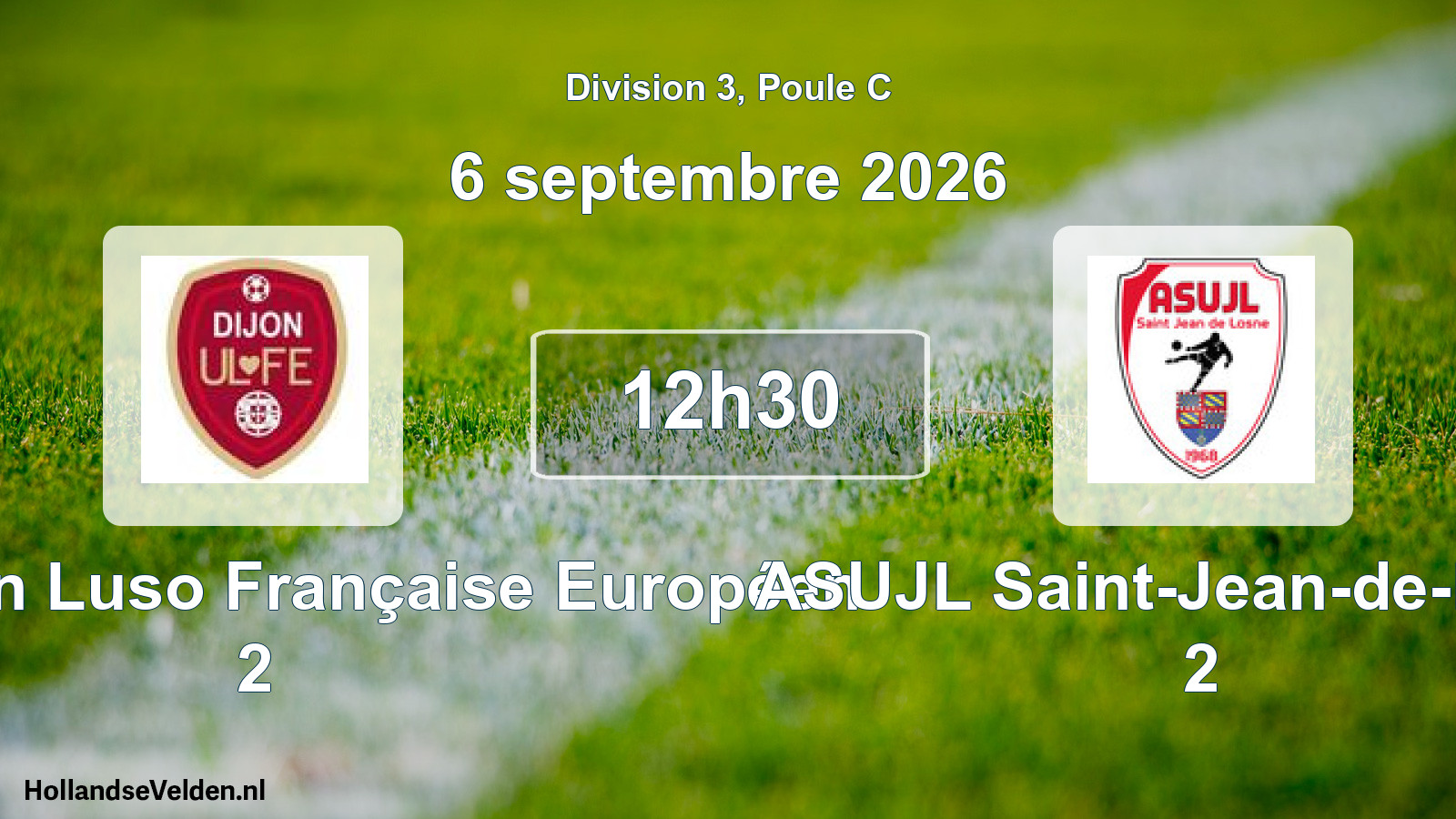 Match programmé: Dijon Union Luso Française Européen 2 - ASUJL Saint-Jean-de-Losne 2 (6 septembre 2026)