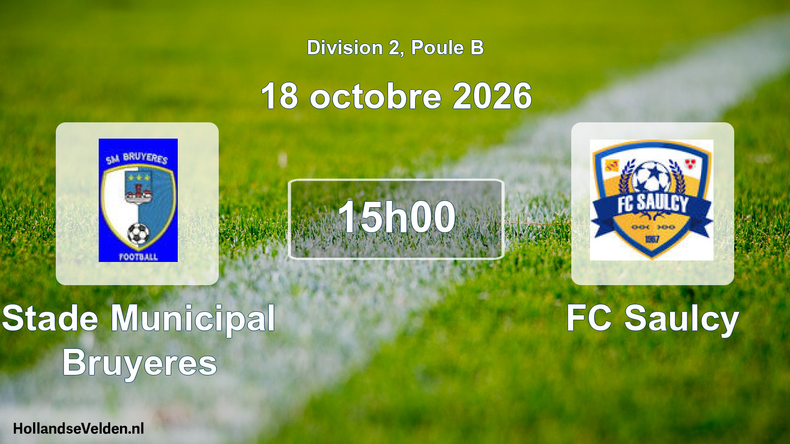 Match programmé: Stade Municipal Bruyeres - FC Saulcy (18 octobre 2026)
