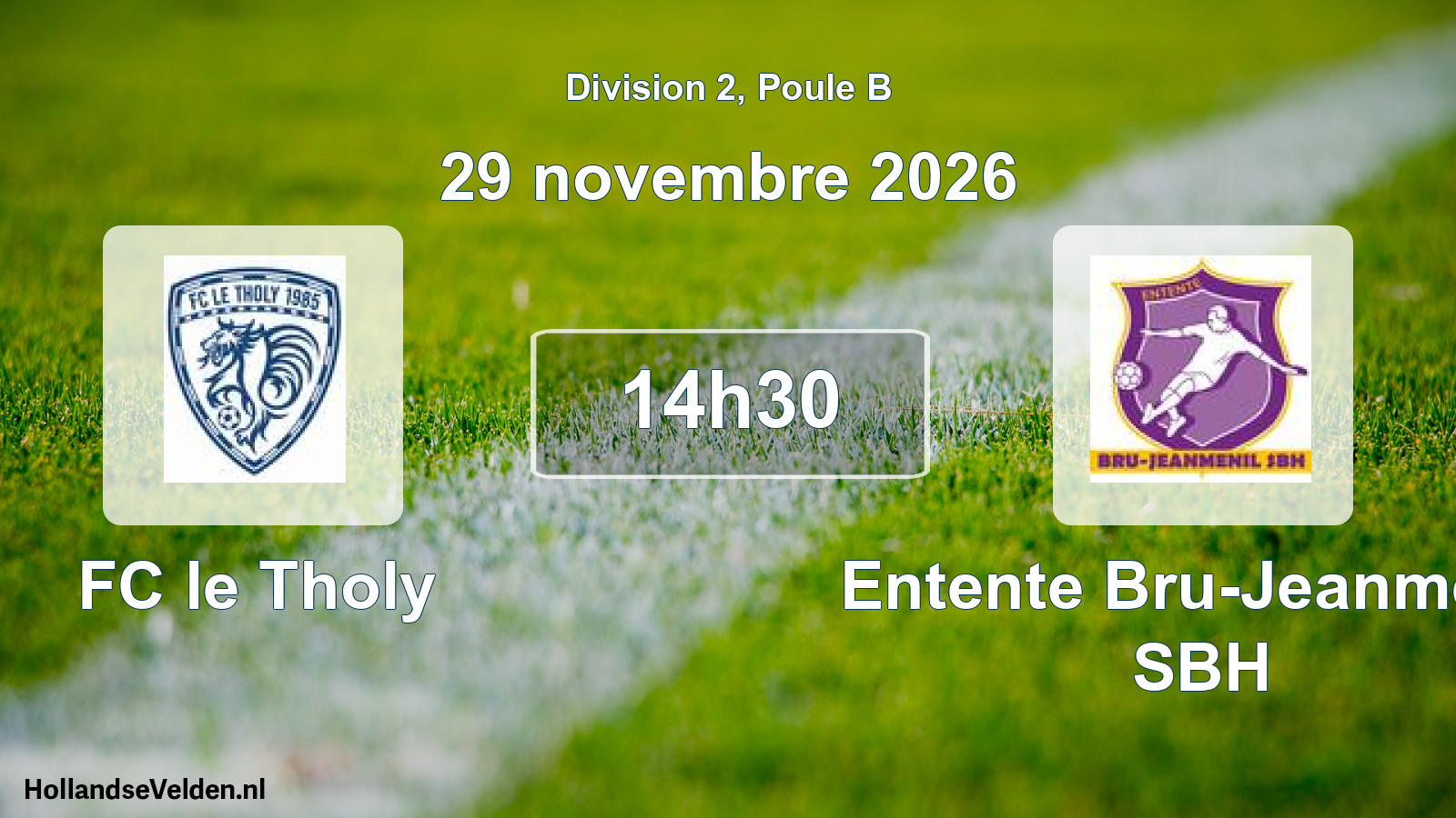 Match programmé: FC le Tholy - Entente Bru-Jeanmenil SBH (29 novembre 2026)