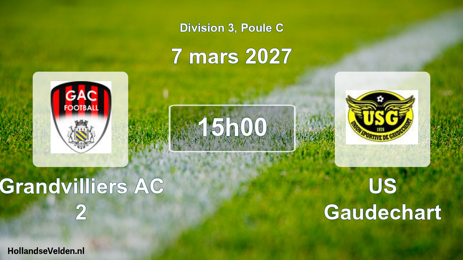 Scheduled Match: Grandvilliers AC 2 - US Gaudechart (7 March 2027)