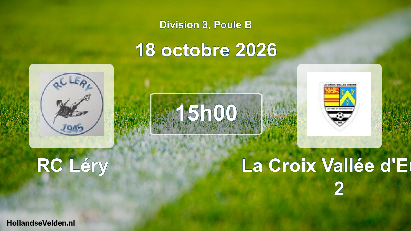 Match programmé: RC Léry - La Croix Vallée d'Eure 2 (18 octobre 2026)