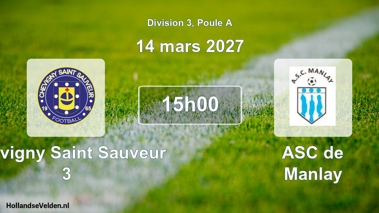 Scheduled Match: Chevigny Saint Sauveur 3 - ASC de Manlay (14 March 2027)