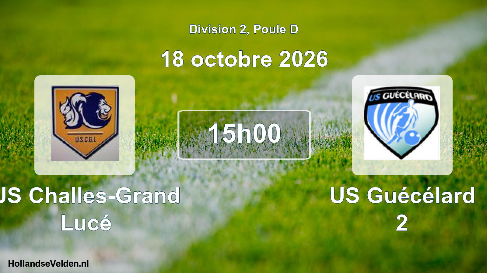 Scheduled Match: US Challes-Grand Lucé - US Guécélard 2 (18 October 2026)