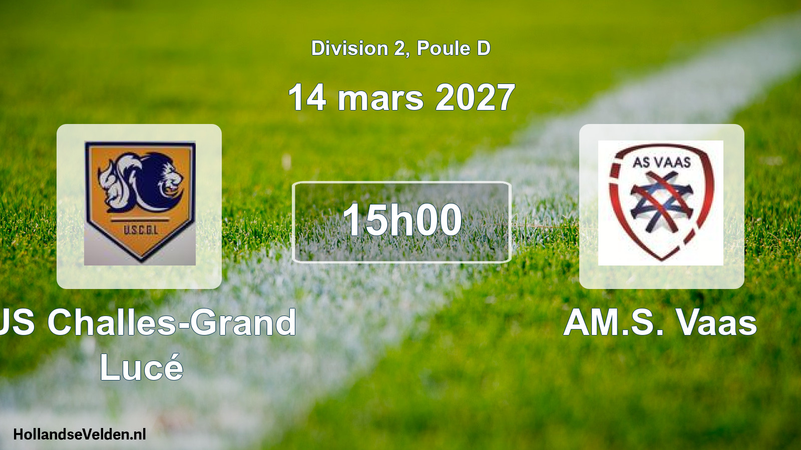 Scheduled Match: US Challes-Grand Lucé - AM.S. Vaas (14 March 2027)