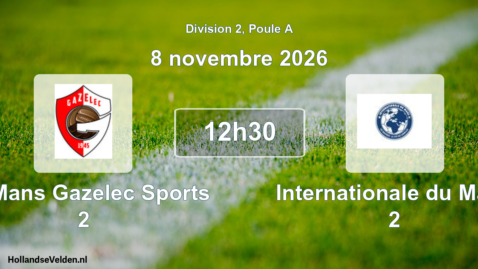 Scheduled Match: Le Mans Gazelec Sports 2 - Internationale du Mans 2 (8 November 2026)