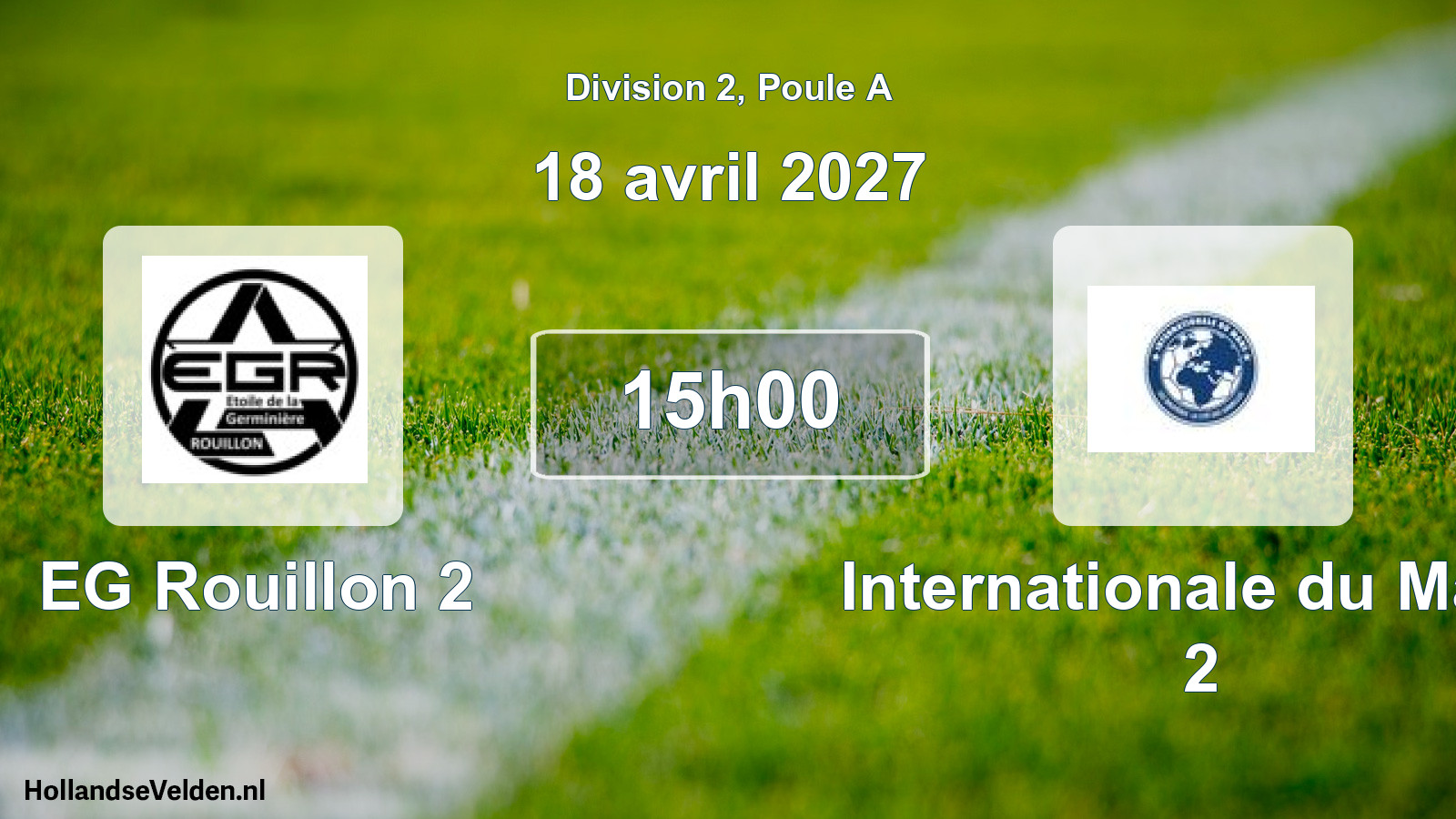 Scheduled Match: EG Rouillon 2 - Internationale du Mans 2 (18 April 2027)