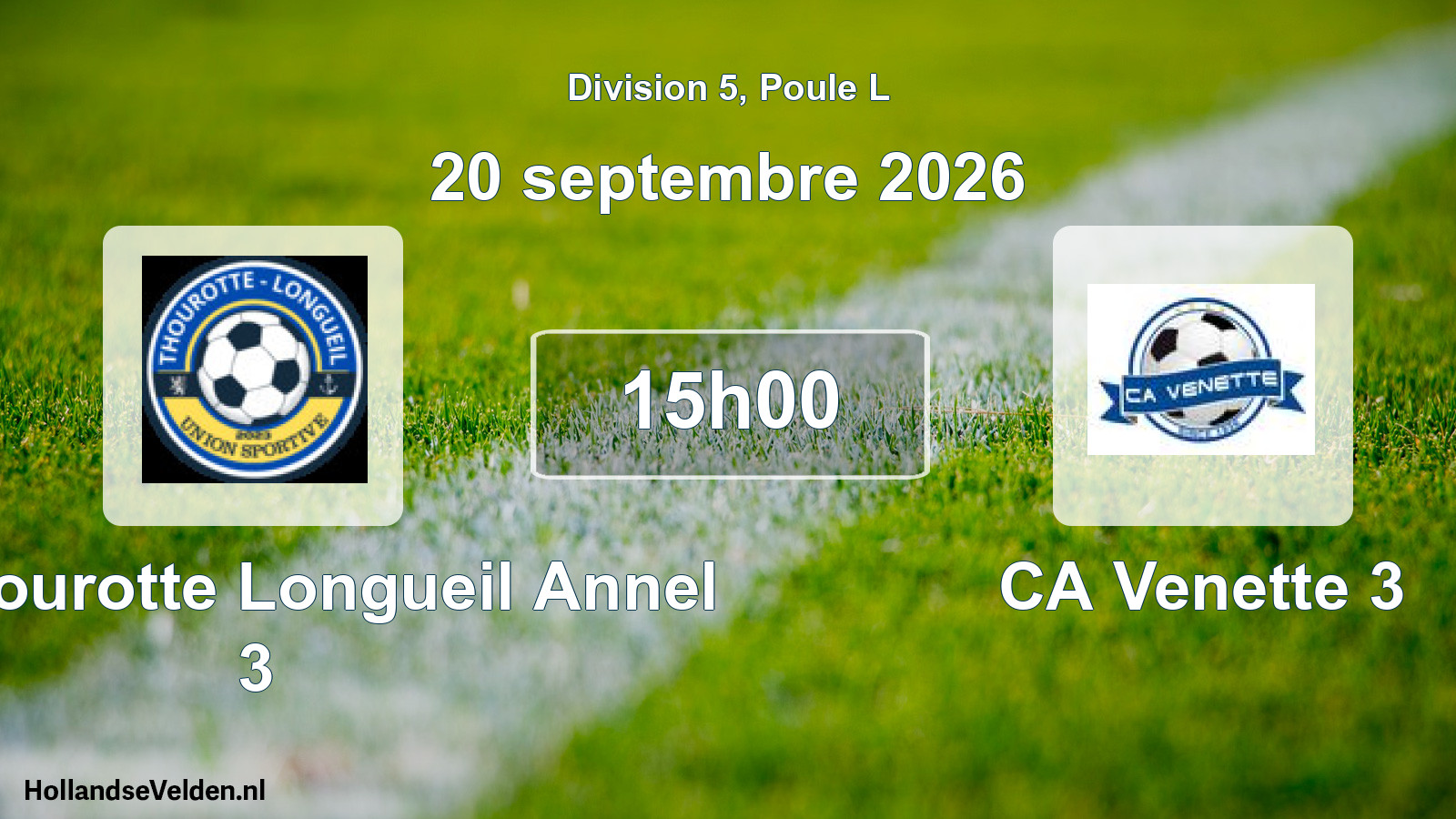 Scheduled Match: US Thourotte Longueil Annel 3 - CA Venette 3 (20 September 2026)