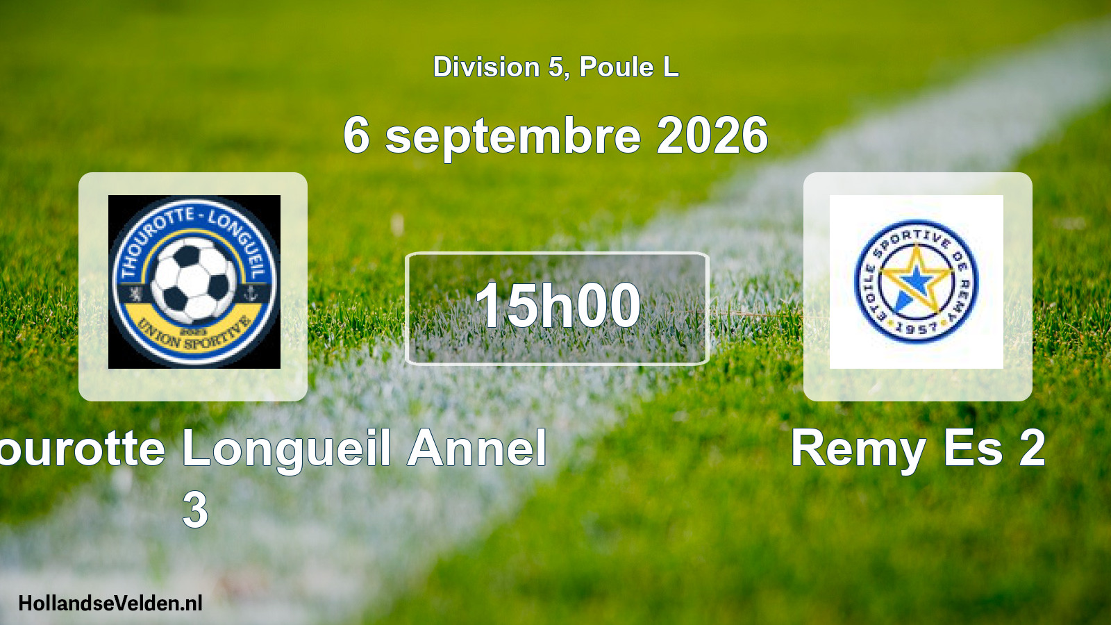 Scheduled Match: US Thourotte Longueil Annel 3 - Remy Es 2 (6 September 2026)