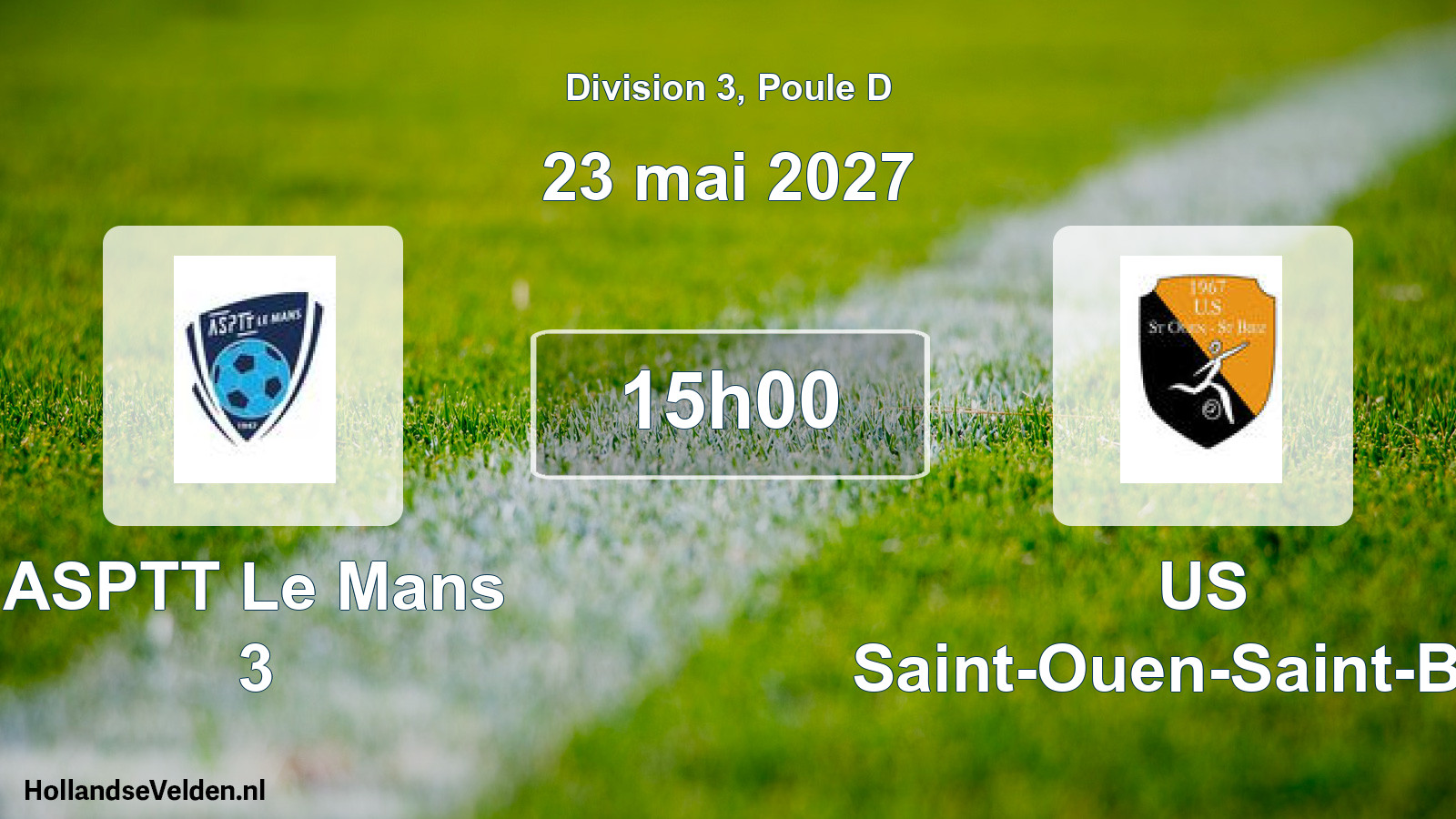 Scheduled Match: ASPTT Le Mans 3 - US Saint-Ouen-Saint-Biez (23 May 2027)