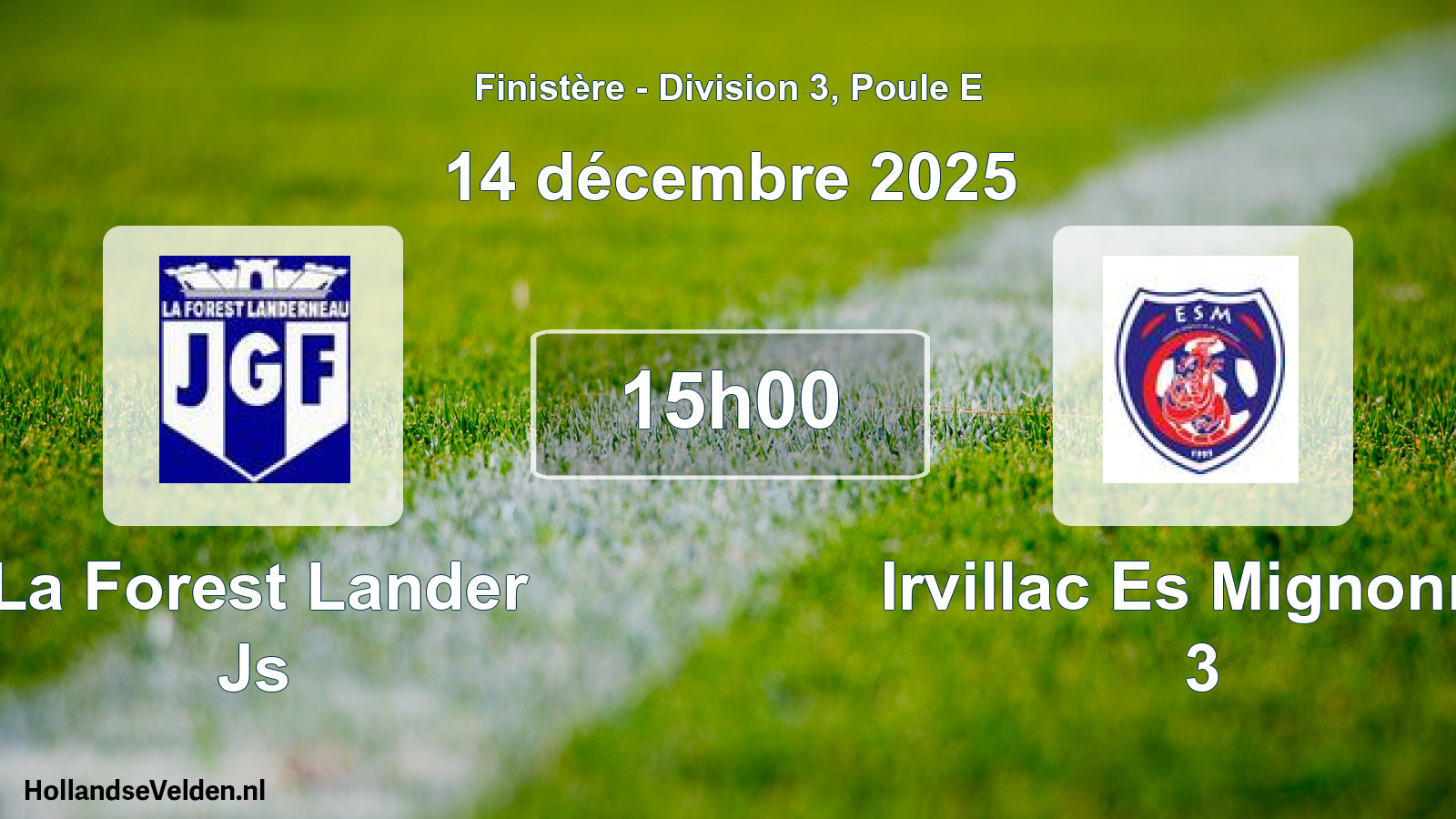 Geplande wedstrijd: La Forest Lander Js - Irvillac Es Mignonne 3 (14 december 2025)