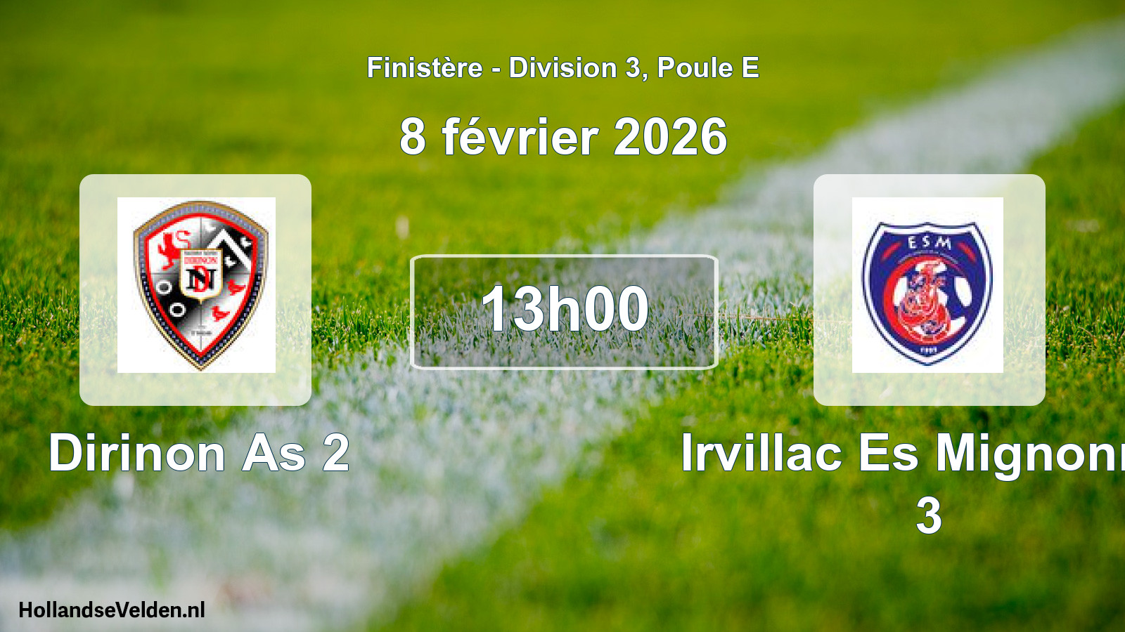 Scheduled Match: Dirinon As 2 - Irvillac Es Mignonne 3 (8 February 2026)