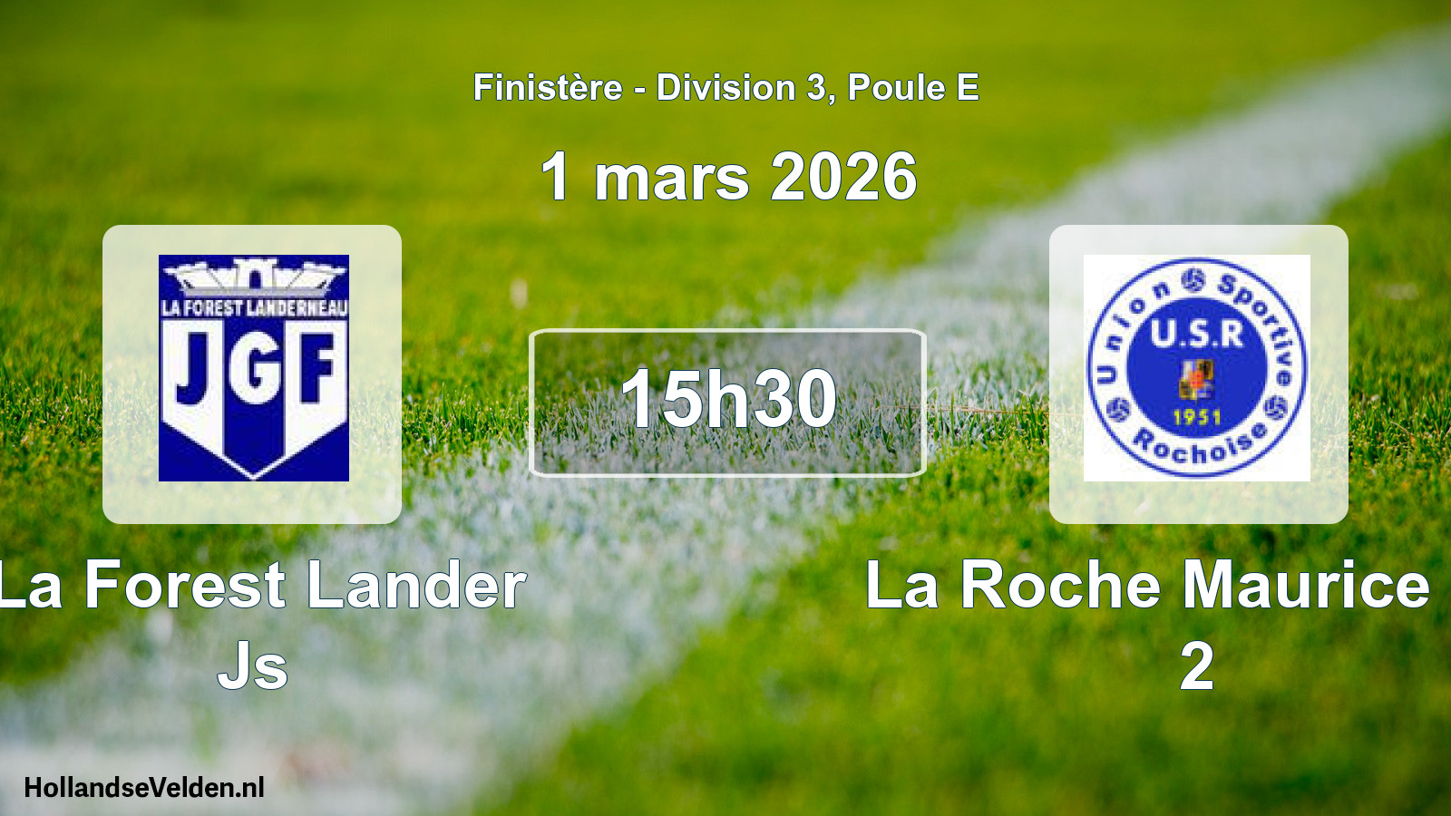 Scheduled Match: La Forest Lander Js - La Roche Maurice Us 2 (1 March 2026)