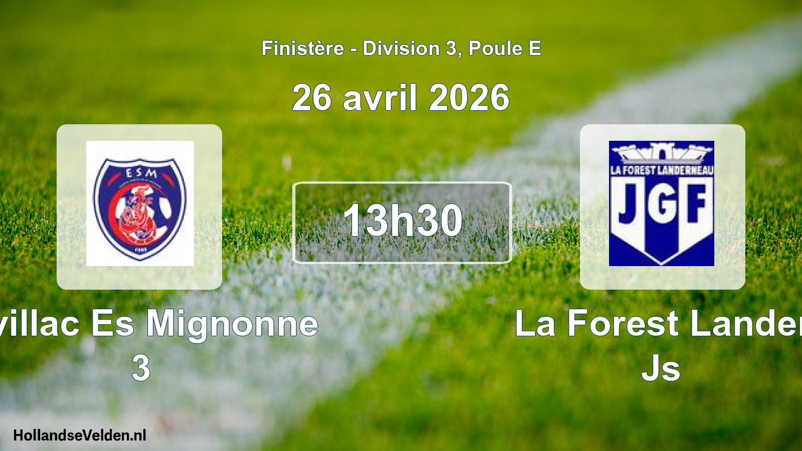 Scheduled Match: Irvillac Es Mignonne 3 - La Forest Lander Js (26 April 2026)