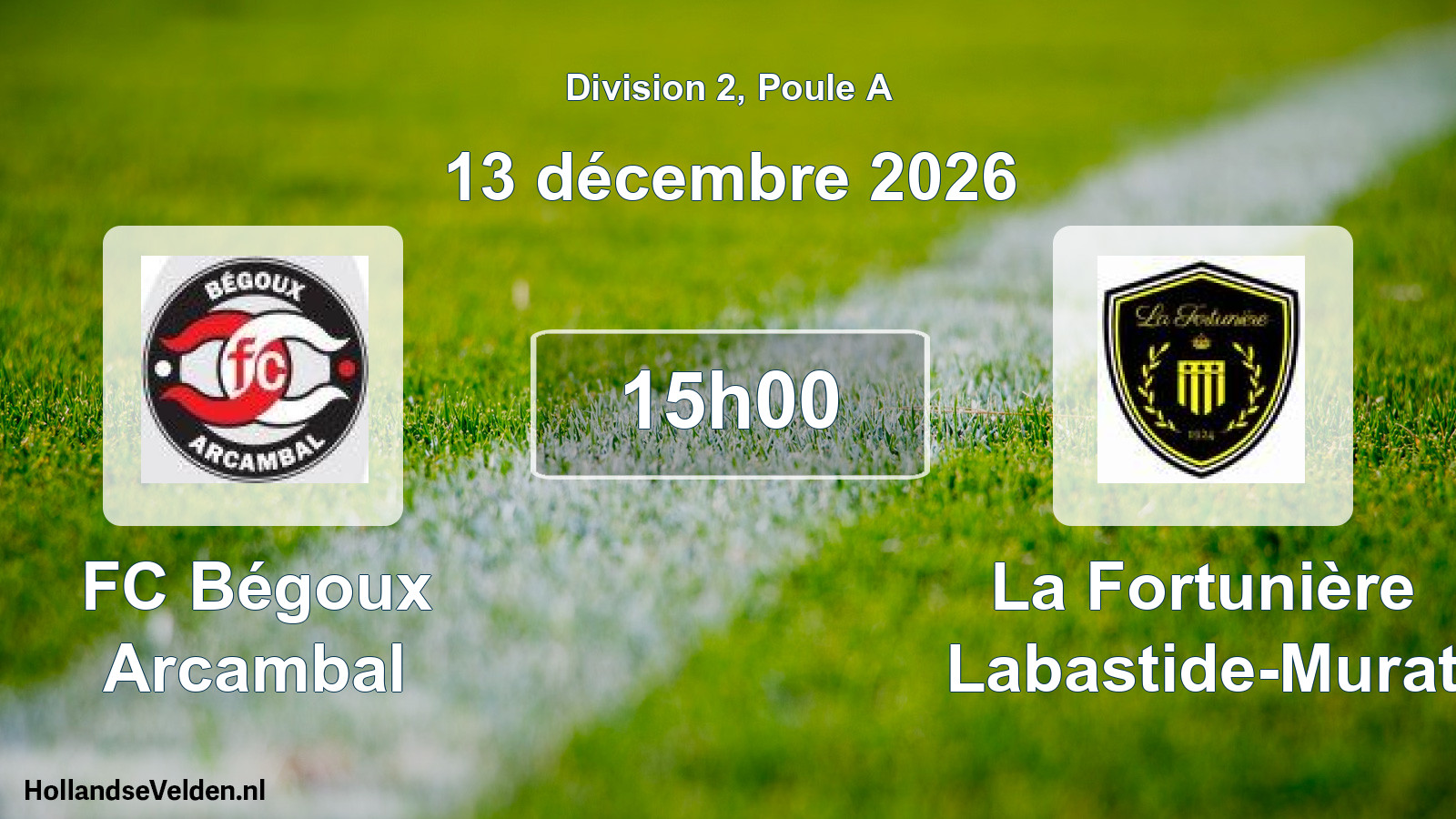 Geplande wedstrijd: FC Bégoux Arcambal - La Fortunière Labastide-Murat (13 december 2026)