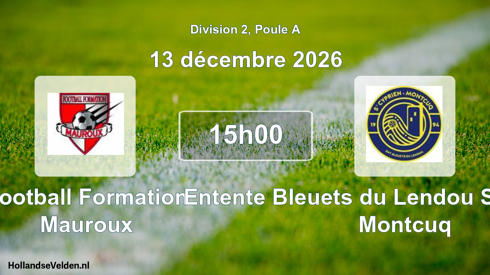 Match programmé: Football Formation Mauroux - Entente Bleuets du Lendou Saint-Cyprien Montcuq (13 décembre 2026)