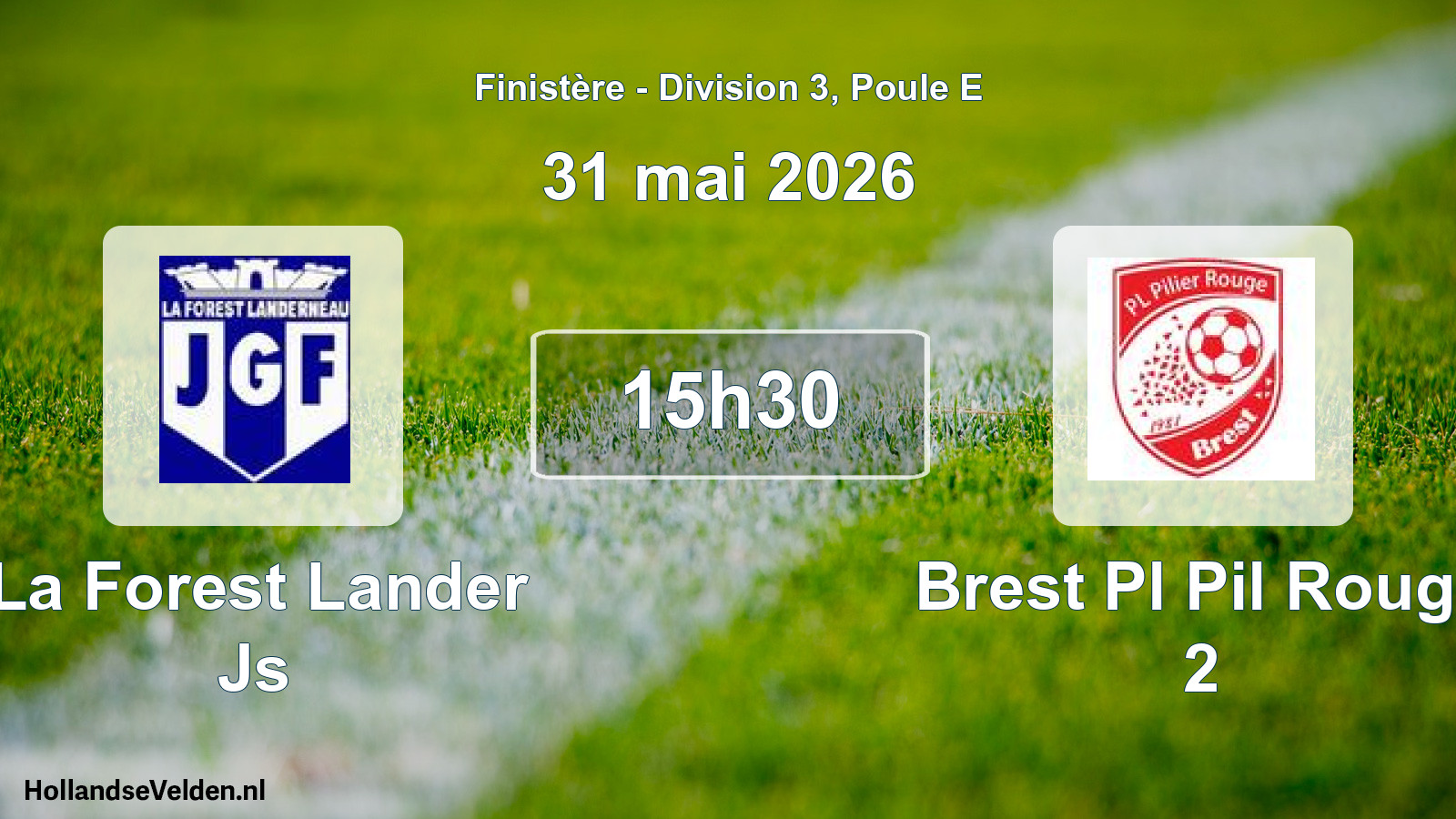 Geplande wedstrijd: La Forest Lander Js - Brest Pl Pil Rouge 2 (31 mai 2026)