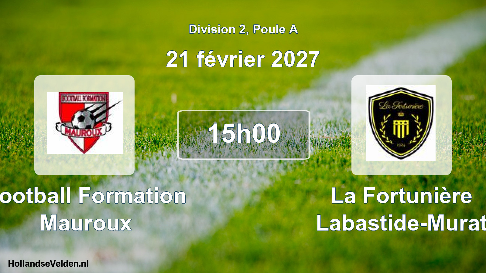 Geplande wedstrijd: Football Formation Mauroux - La Fortunière Labastide-Murat (21 februari 2027)