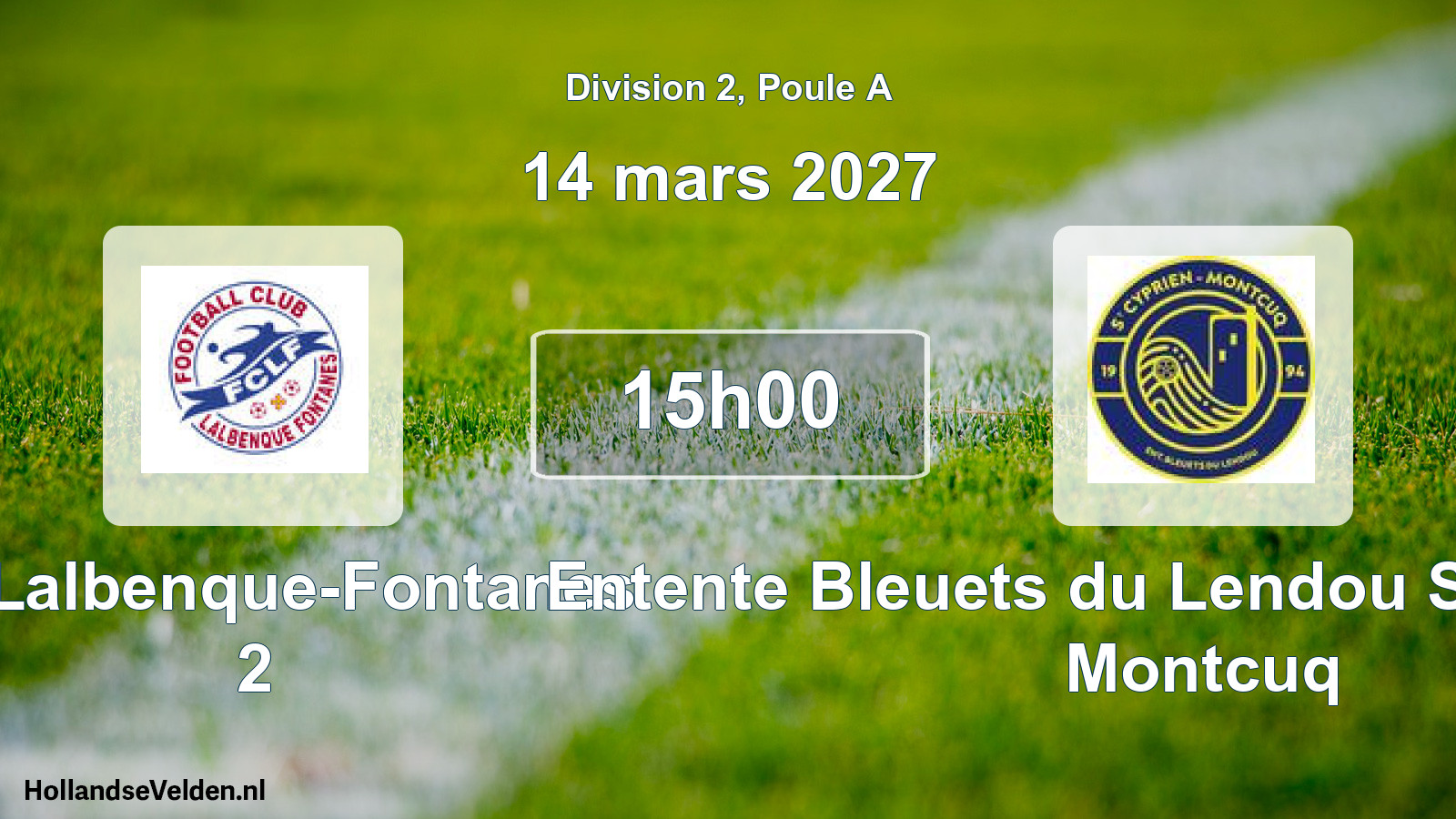 Match programmé: FC Lalbenque-Fontanes 2 - Entente Bleuets du Lendou Saint-Cyprien Montcuq (14 mars 2027)